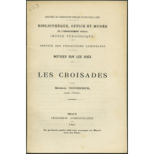 Les Croisades. Notices sur les vues.