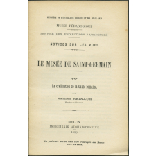 Le Musée de Saint-Germain (IV). La civilisation de la Gaule romaine. Notices sur les vues.