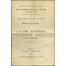 L'Alcool industriel. Notices sur les vues.
