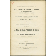 La Manufacture de porcelaine de Sèvres. Notices sur les vues.