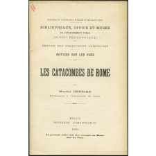Les Catacombes de Rome. Notices sur les vues.