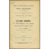 Les Grès bigarrés du département des Vosges. Particularités géologiques et agricoles de la Vôge. Notices sur les vues. 