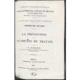 La Prévention des accidents du travail. Notices sur les vues.