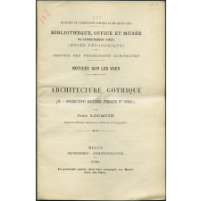 Architecture gothique II. - Constructions militaires, publiques et civiles. Notices sur les vues.