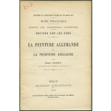 La Peinture allemande et la peinture anglaise. Notices sur les vues.