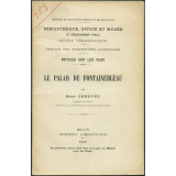 Le Palais de Fontainebleau. Notices sur les vues.