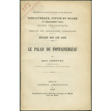 Le Palais de Fontainebleau. Notices sur les vues.