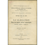 La Glaciation dans les régions polaires antarctiques (Glaciers, iceberg et banquises). Notices sur les vues.