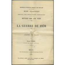 La Guerre de 1870. I - Armée du Rhin. Notices sur les vues.