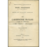 L'Architecture française à l'époque de la Renaissance. 2e série : formation du style classique. Notices sur les vues.