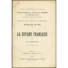 La Guyane française. Notices sur les vues.