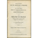 Le Théâtre en France depuis le début du XVIe siècle jusqu'à la Révolution. Notices sur les vues.