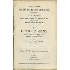 Le Théâtre en France depuis le début du XVIe siècle jusqu'à la Révolution. Notices sur les vues.