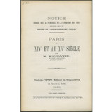 Paris au XIVè et XVè siècle. Notices sur les vues.