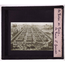 La Vie de Paris au XVIIè siècle. Les Foires de Paris. La Foire St Germain.