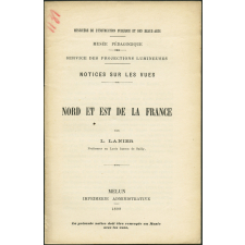 Nord et Est de la France. Notices sur les vues.