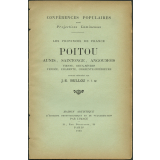 Poitou, Saintonge, Angoumois, Vienne, Deux-Sèvres, Vendée, Charente, Charente-inférieure. Notices sur les vues.