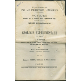 La Géologie expérimentale. Première partie. Application de la méthode expérimentale à l'étude des phénomènes d'érosion. Notices sur les vues. 