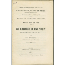 Les Miniatures de Jean Fouquet au musée de Chantilly. Notices sur les vues.
