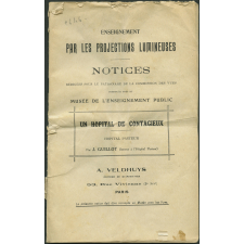 Un Hôpital de contagieux. Hôpital Pasteur. Notices sur les vues. 