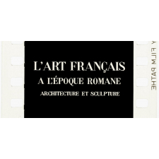 L'Art français à l'époque romane. Bourgogne. III.
