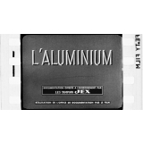 L'Aluminium.