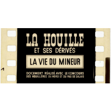 La Houille et ses dérivés. La Vie du Mineur.