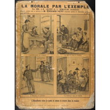 La morale par l'exemple. N°10- La Tempérance. L'alcoolisme ruine la santé et amène la misère dans la maison.