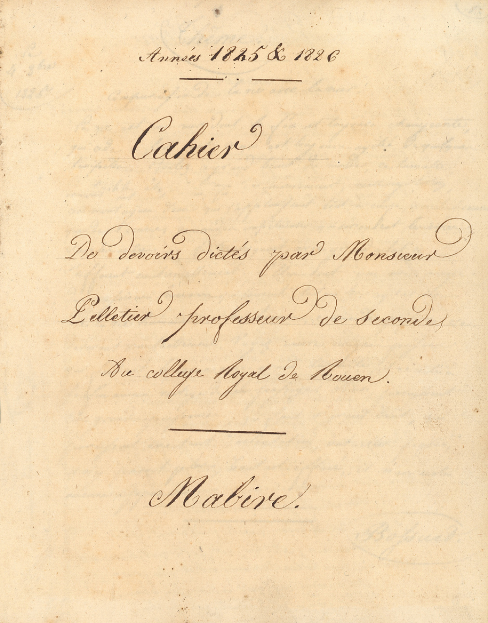 Cahier de devoirs dictés par Monsieur Pelletier, professeur de seconde au Collège Royal de Rouen.