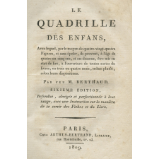 Le quadrille des enfans, avec lequel, par le moyen de quatre-vingt-quatre figures, et sans épeler, ils peuvent, à l'âge de quatre ou cinq ans, et au-dessous, être mis en état de lire, à l'ouverture de toutes sortes de livres, en trois ou quatre mois, même plutôt, selon leurs dispositions.