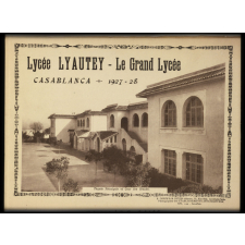 Lycée Lyautey - Le Grand Lycée. Casablanca (Maroc) 1927-1928.