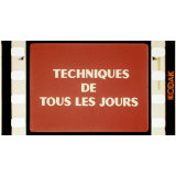 Techniques de tous les jours.