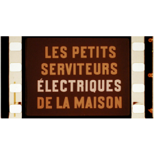 Les Petits serviteurs électriques de la maison.