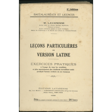 Leçons particulières de version latine : exercices pratiques à l'usage de tous les candidats et plus spécialement des étudiants travaillant seuls pendant l'année scolaire ou en vacances