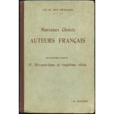 Morceaux choisis, auteurs français : Dix-neuvième et vingtième siècle, 4e partie