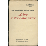 Pour les parents et pour les maîtres : l'art d'être éducatrice