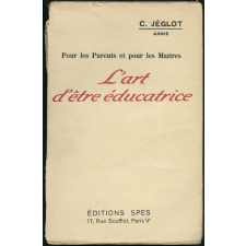 Pour les parents et pour les maîtres : l'art d'être éducatrice