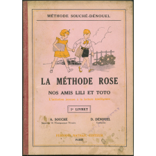 La Méthode rose. Nos amis Lili et Toto. L'initiation joyeuse à la lecture intelligente. 1e livret