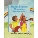 Editions Épigones 52 semaines de découvertes : catalogue général 1986