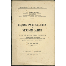 Leçons particulières de version latine : exercices pratiques à l'usage de tous les candidats et plus spécialement des étudiants travaillant seuls pendant l'année scolaire ou en vacances : textes latins