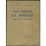 Pour enseigner la morale : entretiens, lectures, commentaires : guide pour l'instituteur
