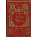 Images d'Epinal 1914-1918 : récits vosgiens de la Guerre et de l'Invasion