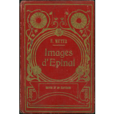 Images d'Epinal 1914-1918 : récits vosgiens de la Guerre et de l'Invasion
