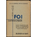 Notre foi catholique : exposé d'instruction religieuse à l'usage des groupements de persévérance des mouvements de jeunesse et des familles