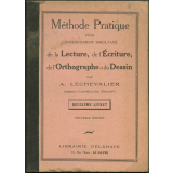 Méthode pratique pour l'enseignement simultané de la lecture, et de l'écriture, de l'orthographe et du dessin. 2e livret