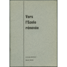 Vers l'Ecole rénovée : une première étape. Classement des écoliers, programme d'idées associées, méthode des centres d'intérêt