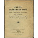 Cahier d'orthographe pour la préparation des dictées et la correction des fautes d'orthographe de règles et des fautes d'orthographe d'usage