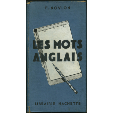 Les mots anglais et les locutions anglaises: groupés d'après le sens