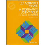Les activités d'éveil à dominante scientifique à l'école élémentaire 