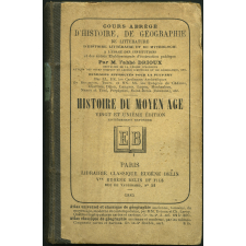 Cours abrégé de l'histoire du Moyen âge : depuis l'invasion des barbares jusqu'à la prise de Constantinople par les Turcs Ottomans